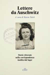 Libro Lettere da Auschwitz. Storie ritrovate nella corrispondenza inedita dal lager 