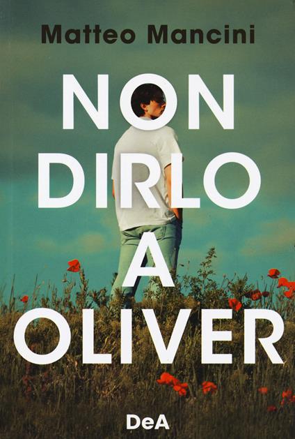 Non dirlo a Oliver - Matteo Mancini - copertina
