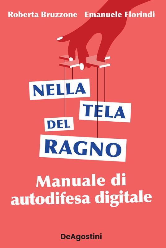 Nella tela del ragno. Manuale di autodifesa digitale - Roberta Bruzzone,Emanuele Florindi - copertina