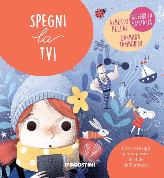 Spegni la TV! Ediz. a colori - Alberto Pellai,Barbara Tamborini - copertina