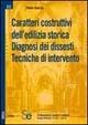 Caratteri costruttivi dell'edilizia storica. Diagnosi dei dissesti. Tecniche d'intervento