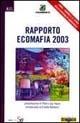 Rapporto ecomafia 2003. Con CD-ROM