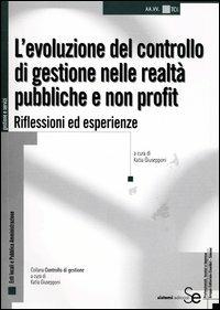 L' evoluzione del controllo di gestione nelle realtà pubbliche e non profit. Riflessioni ed esperienze - copertina