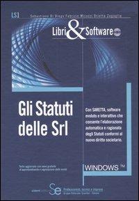 Gli statuti delle srl. Con CD-ROM - Sebastiano Di Diego,Fabrizio Micozzi,Orietta Zagaglia - copertina