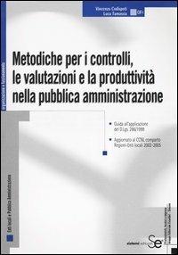 Metodiche per i controlli, le valutazioni e la produttività nella pubblica amministrazione - Vincenzo Codispoti,Luca Tamassia - copertina