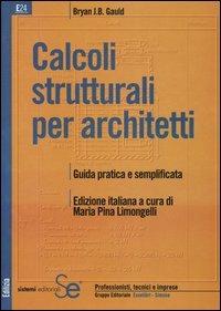 Calcoli strutturali per architetti. Guida pratica e semplificata - Bryan J. Gauld - copertina