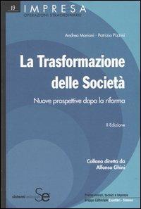 La trasformazione delle società. Nuove prospettive dopo la riforma - Andrea Mariani,Patrizia Pizzini - copertina