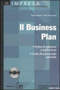 Il business plan. Pratica di redazione e applicazione. Guida all'autocontrollo aziendale. Con CD-ROM - Paolo Martini,Piero Provenzali - copertina