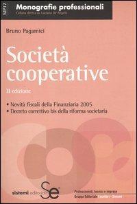 Società cooperative. Novità fiscali 2005. Decreto correttivo bis della riforma societaria - Bruno Pagamici - copertina