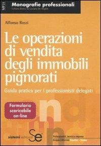 Le operazioni di vendita degli immobili pignorati. Guida pratica per i professionisti delegati - Alfredo Rossi - copertina