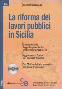 La riforma dei lavori pubblici in Sicilia. Con CD-ROM - Carmelo Giurdanella - copertina