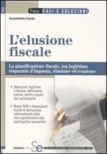 L' elusione fiscale. La pianificazione fiscale, tra legittimo risparmio d'imposta, elusione ed evasione