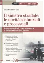 Il sinistro stradale: le novità sostanziali e processuali. Responsabilità, risarcimento e liquidazione del danno