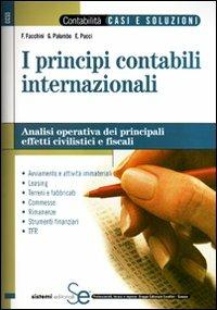 I principi contabili internazionali. Analisi operativa dei principali effetti civilistici e fiscali - Francesco Facchini,Giovambattista Palumbo,Emanuele Pucci - copertina