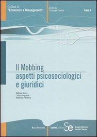 Il mobbing. Aspetti psicosociologici e giuridici - Galliano Cocco,Claudio Angelone,Valentina Pierfelice - copertina