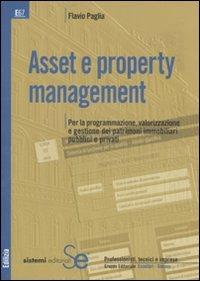 Asset e property management. Per la programmazione, valorizzazione e gestione dei patrimoni immobiliari pubblici e privati - Flavio Paglia - copertina