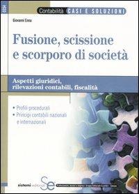 Fusione, scissione e scorporo di società. Aspetti giuridici, rilevazioni contabili, fiscalità - Giovanni Enna - copertina