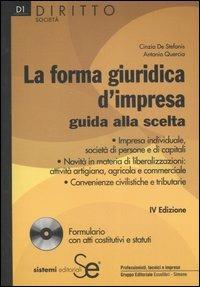 La forma giuridica d'impresa. Guida alla scelta. Con CD-ROM - Cinzia De Stefanis,Antonio Quercia - copertina