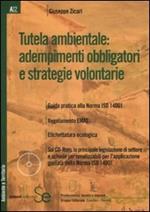 Tutela ambientale: adempimenti obbligatori e strategie volontarie. Con CD-ROM