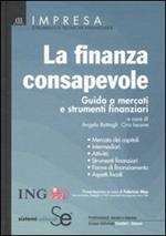 La finanza consapevole. Guida a mercati e strumenti finanziari