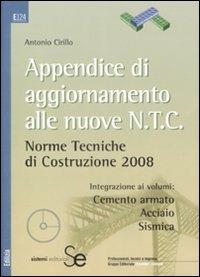 Appendice di aggiornamento alle nuove NTC. Norme tecniche di costruzione 2008. Con CD-ROM - Antonio Cirillo - copertina