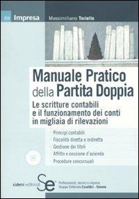 Manuale pratico della partita doppia. Le scritture contabili e il funzionamento dei conti in migliaia di rilevazioni. Con CD-ROM - Massimiliano Toriello - copertina