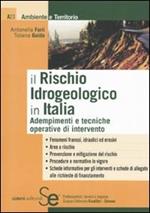 Il rischio idrogeologico in Italia. Adempimenti e tecniche operative di intervento