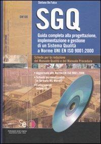 SGQ. Guida completa alla progetazione, implementazione e gestione di un Sistema Qualità a Norme En ISO 9001:2000. Con CD-ROM - Stefano De Falco - copertina