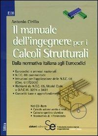Il manuale dell'ingegnere per i calcoli strutturali. Dalla normativa italiana agli eurocodici. Con CD-ROM - Antonio Cirillo - copertina