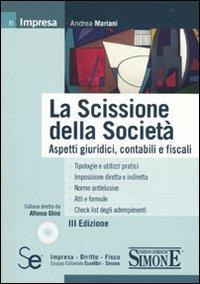 La scissione della società. Aspetti giuridici, contabili e fiscali. Con CD-ROM - Andrea Mariani - copertina