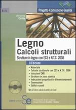 Legno. Calcoli strutturali. Strutture in legno con EC5 e N.T.C. 2008. Con CD-ROM