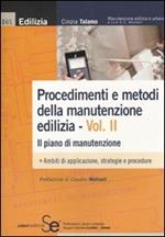 Procedimenti e metodi della manutenzione edilizia. Vol. 2: Il piano di manutenzione.