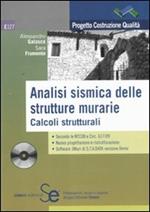 Analisi sismica delle strutture murarie. Calcoli strutturali. Con CD-ROM