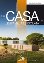 La casa unifamiliare isolata. Ediz. illustrata