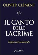 Il canto delle lacrime. Saggio sul pentimento