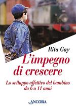 L'impegno di crescere. Lo sviluppo affettivo del bambino da 6 a 11 anni