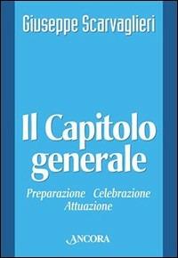Il capitolo generale - Giuseppe Scarvaglieri - copertina