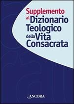 Supplemento al dizionario teologico della vita consacrata