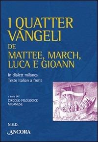 I quatter Vangeli de Mattee, March, Luca e Gioann. In dialett milanes, testo italian a front - copertina