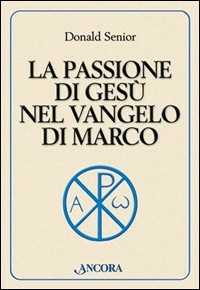 La passione di Gesù nel vangelo di Marco