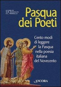 Pasqua dei poeti. Cento modi di leggere la Pasqua nella poesia italiana del Novecento - copertina