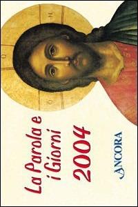 La parola e i giorni. Calendario 2004 - copertina