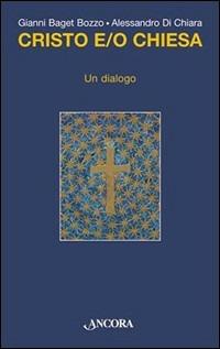 Cristo e/o Chiesa - Gianni Baget Bozzo,Alessandro Di Chiara - copertina