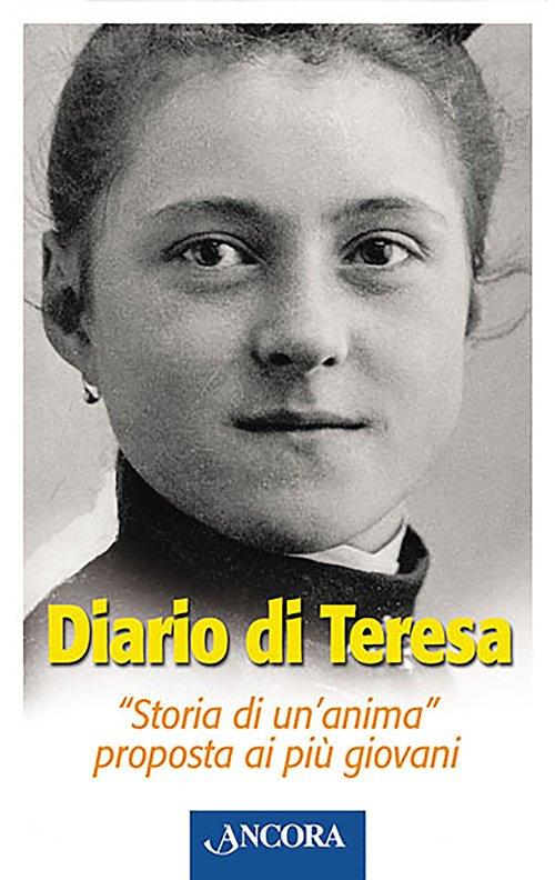 Diario di Teresa. «Storia di un'anima» proposta ai più giovani - Teresa di Lisieux (santa) - copertina