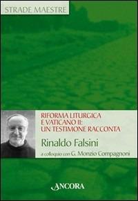 Riforma liturgica e Vaticano II: un testimone racconta - Rinaldo Falsini,Giordano Monzio Compagnoni - copertina