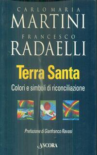 Terra Santa. Colori e simboli di riconciliazione