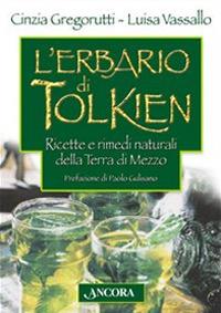 L'erbario di Tolkien. Ricette e rimedi naturali della Terra di Mezzo - Cinzia Gregorutti,Luisa Vassallo - copertina