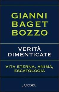Verità dimenticate. Vita eterna, anima, escatologia - Gianni Baget Bozzo - copertina