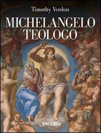 Michelangelo teologo - Timothy Verdon - copertina