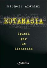 Eutanasia. Spunti per un dibattito